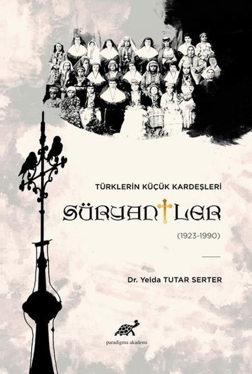 Türklerin Küçük Kardeşleri Süryaniler 1923 - 1990