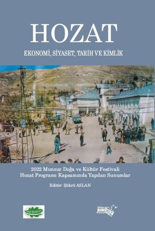 Hozat - Ekonomi, Siyaset, Tarih ve Kimlik - 2022 Munzur Doğa ve Kültür Festivali Hozat Programı Kaps
