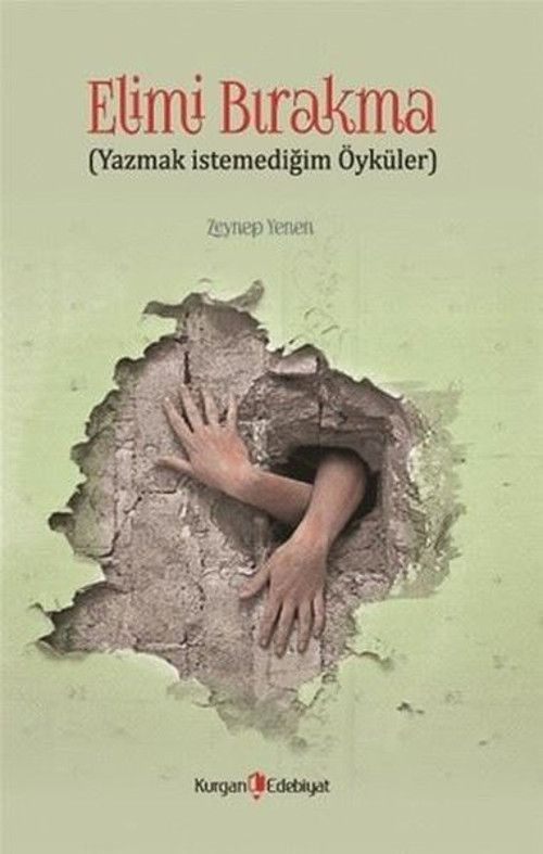 Elimi Bırakma - Yazmak İstemediğim Öyküler