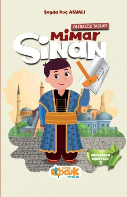 Ölümsüz Taşlar Mimar Sinan - Müslüman Mucitler 3