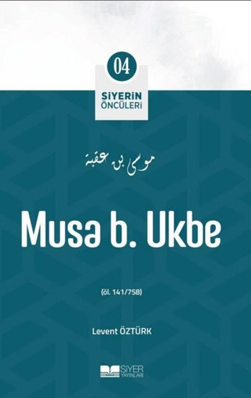 Musa B. Ukbe - Siyerin Öncüleri 4