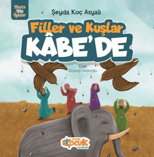 Filler ve Kuşlar Kabe'de - Mucize Altın Öyküler