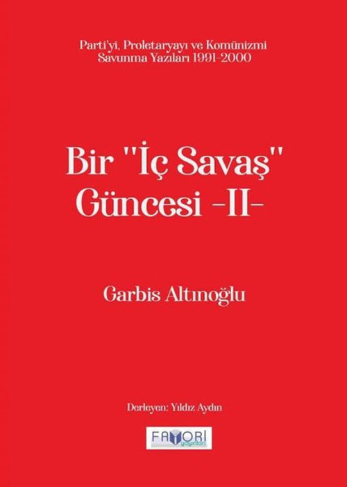 Bir İç Savaş Güncesi 2 - Parti'yi, Proletaryayı ve Komünizmi Savunma Yazıları 1991 - 2000