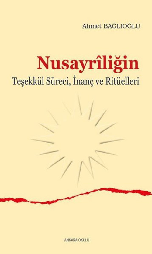 Nusayriliğin Teşekkül Süreci İnanç ve Ritüelleri