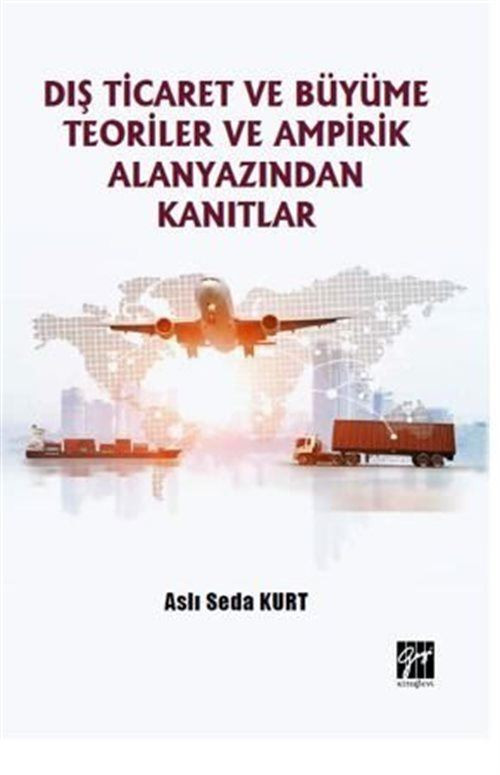Gazi Kitabevi Dış Ticaret ve Büyüme Teoriler ve Ampirik Alanyazından Kanıtlar