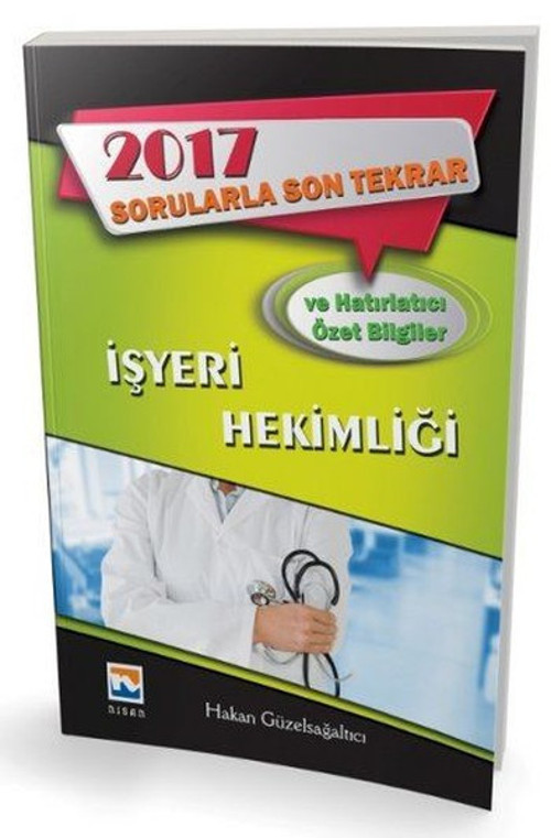 İşyeri Hekimliği Sorularla Son Tekrar ve Hatırlatıcı Özet Bilgiler 2017