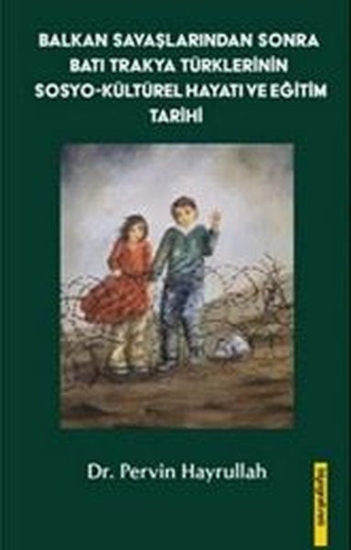 Balkan Savaşlarından Sonra Batı Trakya Türklerinin Sosyo - Kültürel Hayatı ve Eğitim Tarihi