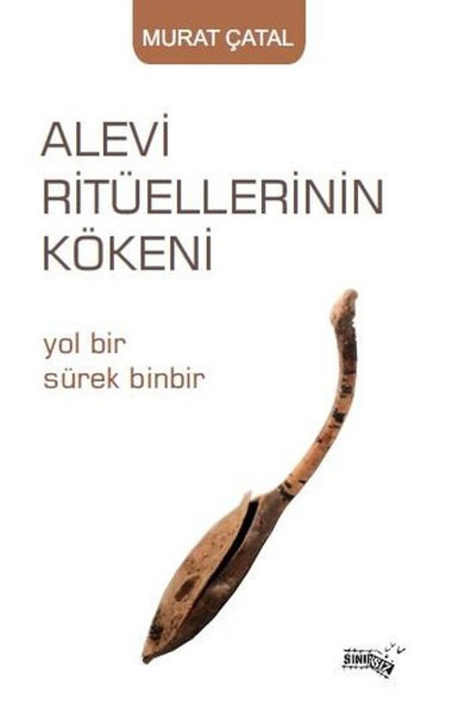 Alevi Ritüellerinin Kökeni - Yol Bir Sürek Binbir