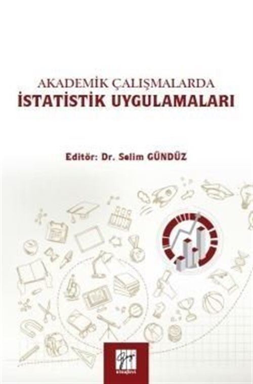 Gazi Kitabevi Akademik Çalışmalarda İstatistik Uygulamaları