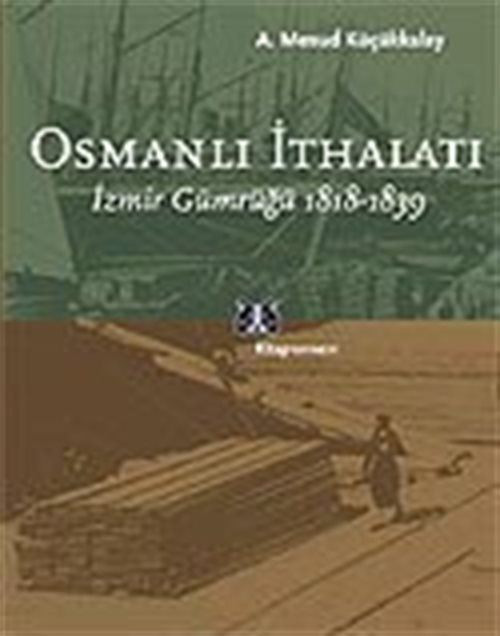 Osmanlı İthalatı / 1818-1839 İzmir Gümrüğü