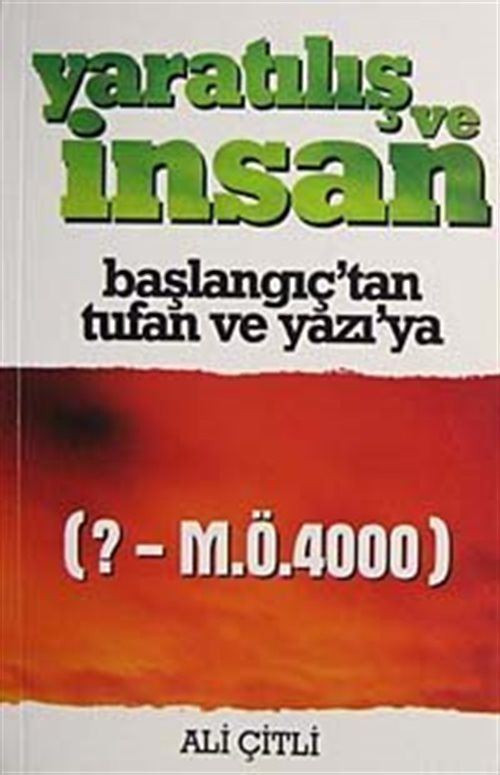 Yaratılış ve İnsan - Başlangıçtan Tufan ve Yazı'ya (?-M.Ö.4000)
