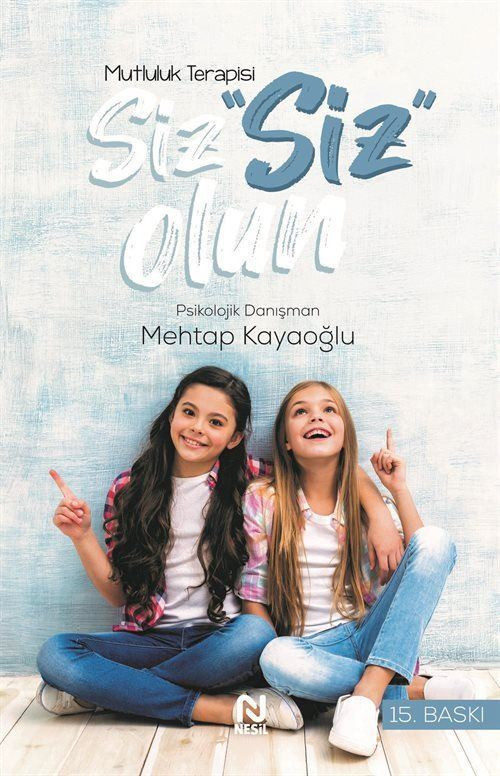 Siz "Siz" Olun Mutluluk Terapisi