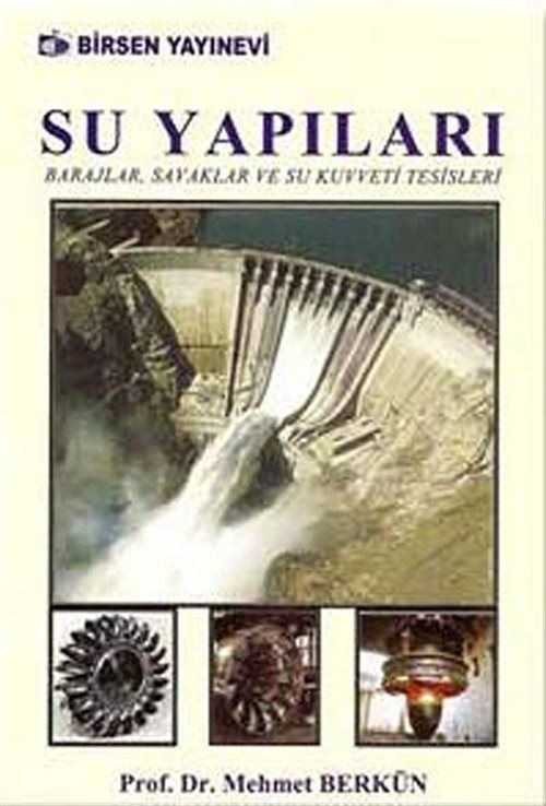 Su Yapıları - Barajlar, Savaklar ve Su Kuvveti Tesisleri