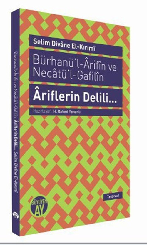 Bürhanü'l - Arifın ve Necatü'l - Gafilın - Ariflerin Delili...