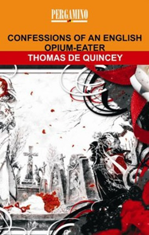Confessions Of An English Opium - Eater