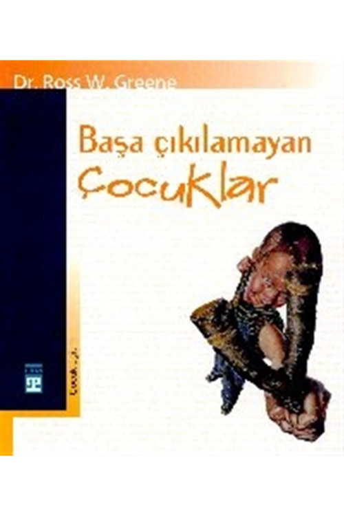 Başa Çıkılamayan Çocuklar - Dr. Ross W. Greene (1999 Basım)