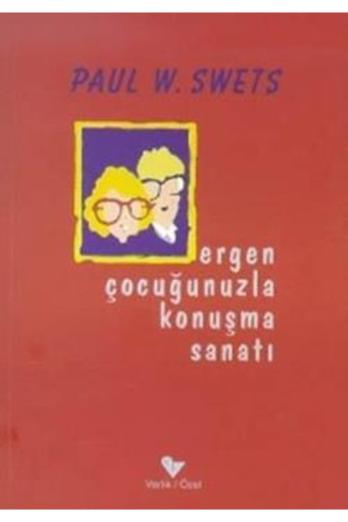 Ergen Çocuğunuzla Konuşma Sanatı