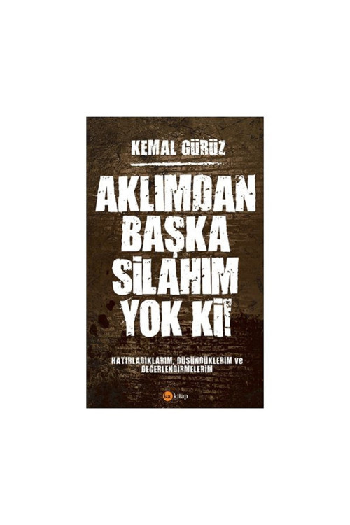 Aklımdan Başka Silahım Yok Ki!
