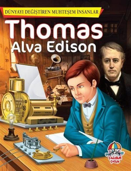 Yağmur Çocuk Thomas Alva Edison / Dünyayı Değiştiren Muhteşem İnsanlar