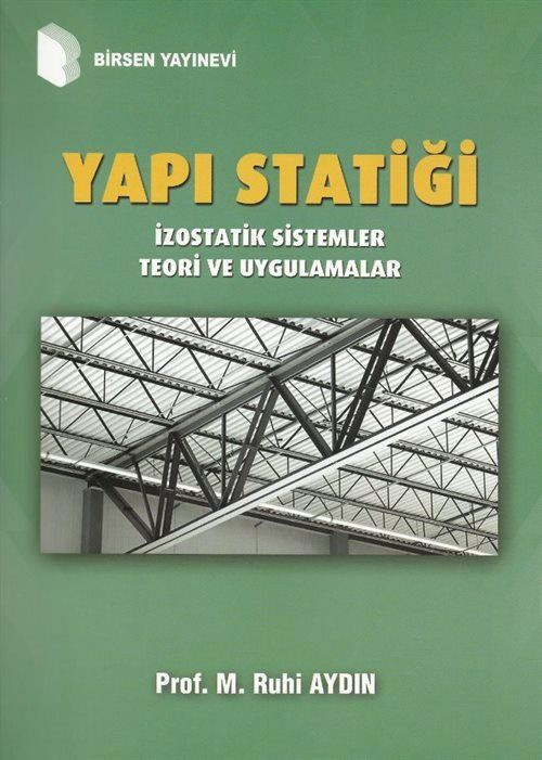 Birsen Yayınevi Yapı Statiği - İzostatik Sistemler Teori ve Uygulamalar