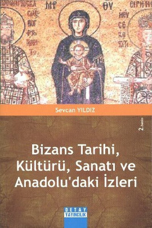Bizans Tarihi, Kültürü, Sanatı ve Anadolu'daki İzleri