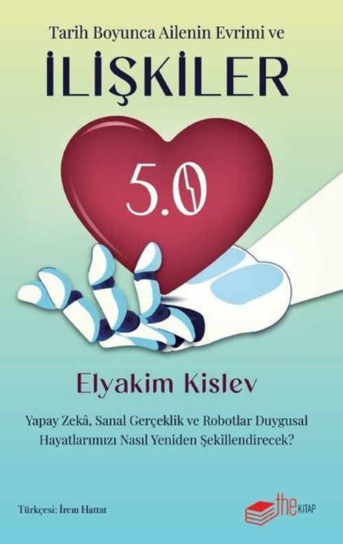 Tarih Boyunca Ailenin Evrimi ve İlişkiler - 5. 0 Yapay Zeka, Sanal Gerçeklik ve Robotlar Duygusal Ha