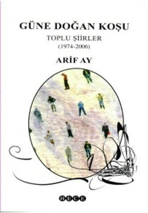 Güne Doğan KoşuToplu Şiirler (1974-2006)
