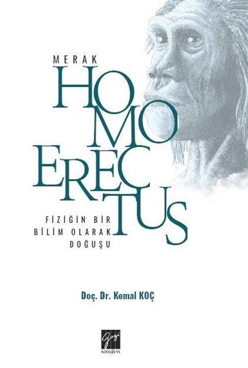 Fiziğin Bir Bilim Olarak Doğuşu - Homo Erectus-Merak