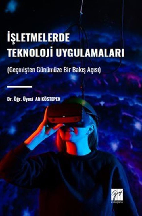 İşletmelerde Teknoloji Uygulamaları - Geçmişten Günümüze Bir Bakış Açısı