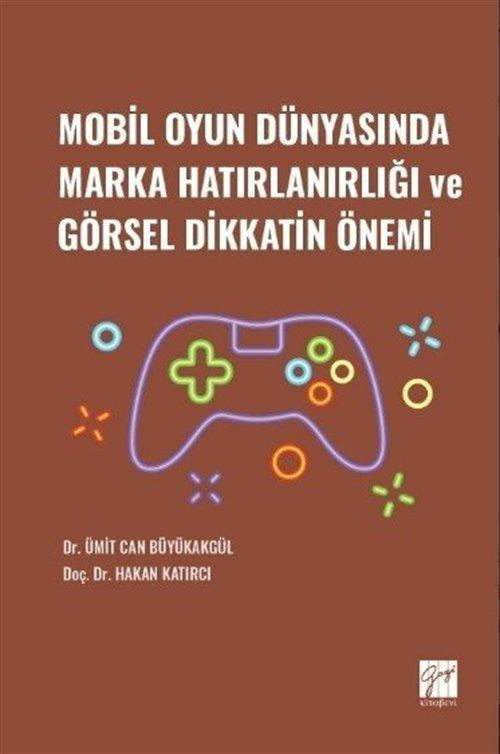 Mobil Oyun Dünyasında Marka Hatırlanırlığı ve Görsel Dikkatin Önemi