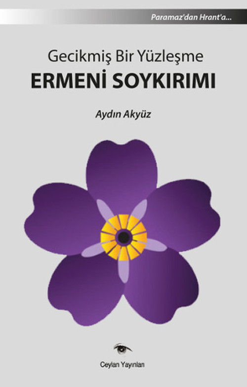 Gecikmiş Bir Yüzleşme Ermeni Soykırımı