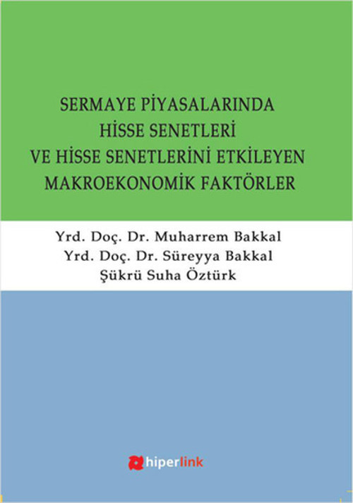 Sermaye Piyasalarında Hisse Senetleri ve Hisse Senetlerini Etkileyen Makroekonomik Faktörler
