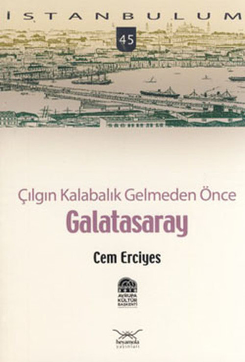 Çılgın Kalabalık Gelmeden Önce - Galatasaray