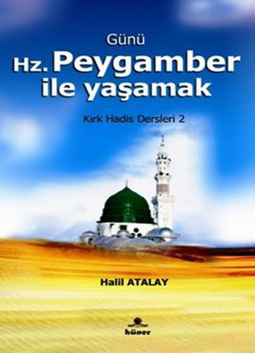 Günü Hz. Peygamber İle Yaşamak
