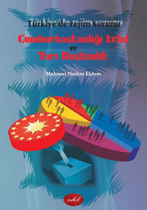 Türkiye'de Rejim Sorunu, Cumhurbaşkanlığı Krizi ve Yarı Başkanlık