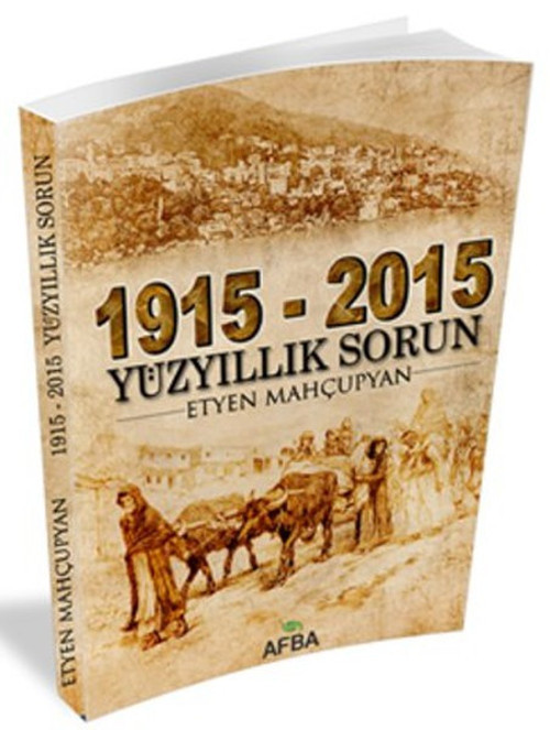 1915 - 2015 Yüz Yıllık Sorun