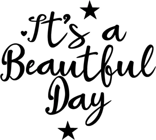 Its a Beatiful Day - Araç, Oto, Laptop, Duvar Uyumlu Sticker 15*13 Cm