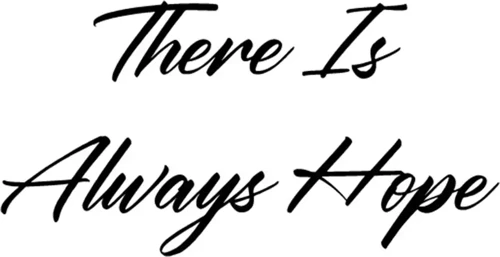 There is Hope - Araç, Oto, Laptop, Duvar Uyumlu Sticker 20*10 Cm