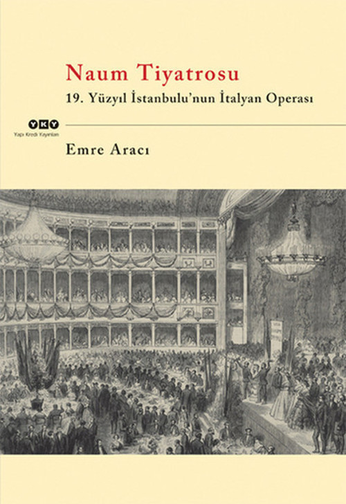 Naum Tiyatrosu - 19. Yüzyıl İstanbul'un İtalyan Operası