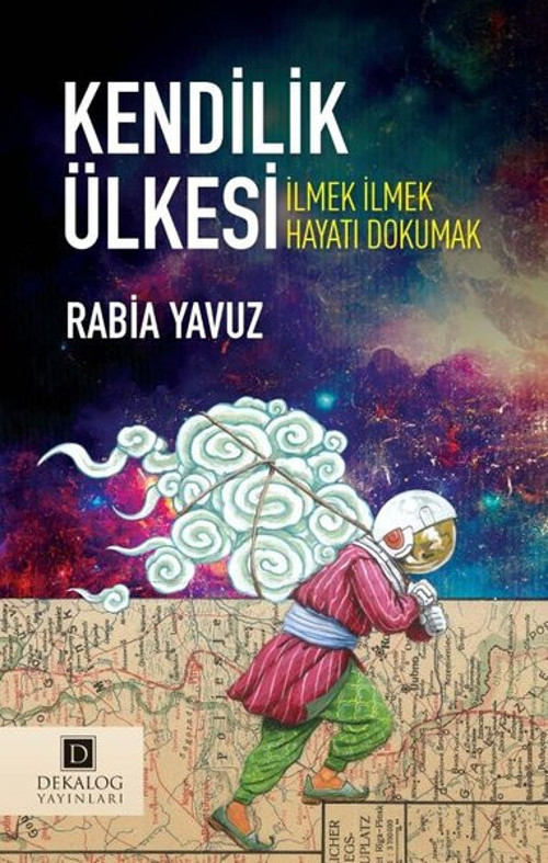 Kendilik Ülkesi - İlmek İlmek Hayatı Dokumak