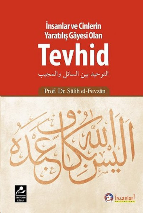 İnsanlar ve Cinlerin Yaratılış Gayesi Olan Tevhid