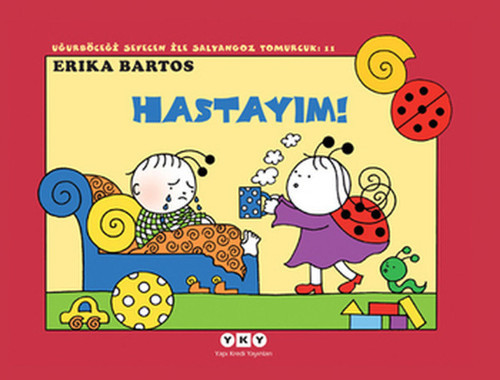 Hastayım 11-Uğurböceği Sevecen il