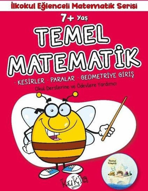 7+ Yaş Temel Matematik - İlkokul Eğlenceli Matematik Serisi - Kesirler - Paralar - Geometriye Giriş