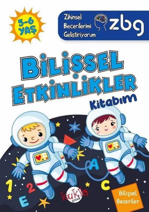 5 - 6 Yaş Bilişsel Etkinlikler Kitabım - Bilişsel Beceriler - ZBG Zihinsel Becerilerimi Geliştiriyor