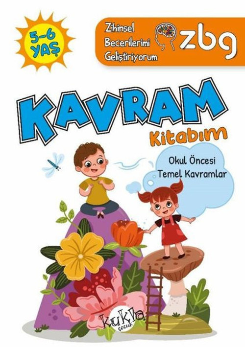 5 - 6 Yaş Kavram Kitabım - Okul Öncesi Temel Kavramlar - ZBG Zihinsel Becerilerimi Geliştiriyorum