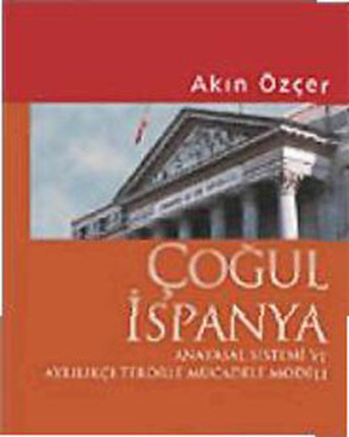 Çoğul İspanya - Anayasa Sistemi ve Ayrılıkçı Terörle Mücadele Modeli