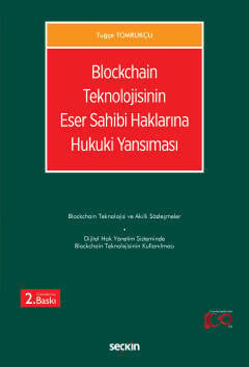 Blockchain Teknolojisinin Eser Sahibi Haklarına Hukuki Yansıması Tuğçe Tomrukçu 2. Baskı, Ocak 2024