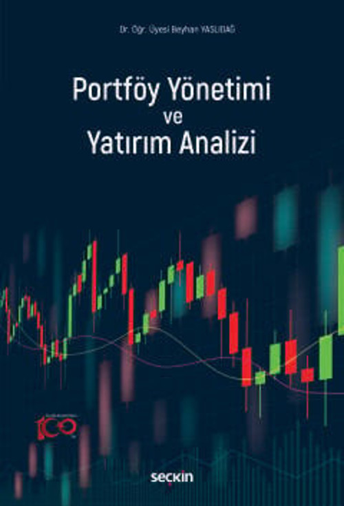 Portföy Yönetimi ve Yatırım Analizi Okuma - Anlama - Yorumlama Dr. Öğr. Üyesi Beyhan Yaslıdağ 1. Baskı, Şubat 2024