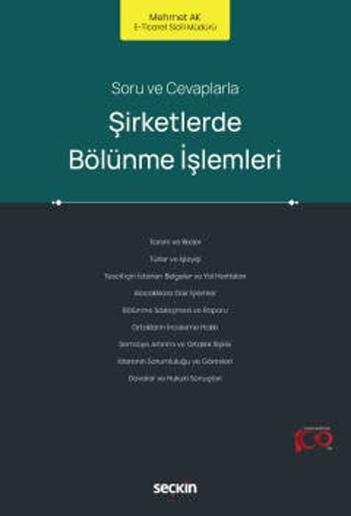 Soru ve Cevaplarla Şirketlerde Bölünme İşlemleri Mehmet Ak 1. Baskı, Ocak 2024