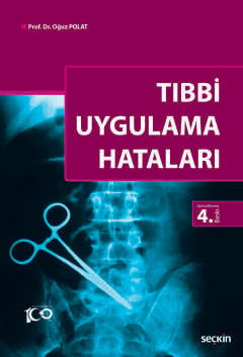 Tıbbi Uygulama Hataları Prof. Dr. Oğuz Polat 4. Baskı, Ocak 2024
